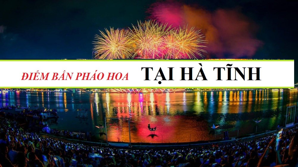 Điểm Bán Pháo Hoa BQP Tại Hà Tĩnh